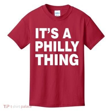 Its A Philly Thing Philadelphia Fan Kids T-Shirt