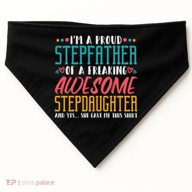 I'm A Proud Stepfather Of A Awesome Stepdaughter Stepdad Gift USA-Made Doggie Bandana