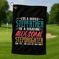 I'm A Proud Stepfather Of A Awesome Stepdaughter Stepdad Gift Golf Towel thumb 1