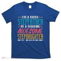 I'm A Proud Stepfather Of A Awesome Stepdaughter Stepdad Gift T-Shirt thumb 0