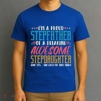 I'm A Proud Stepfather Of A Awesome Stepdaughter Stepdad Gift T-Shirt thumb 3