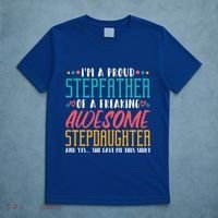 I'm A Proud Stepfather Of A Awesome Stepdaughter Stepdad Gift T-Shirt thumb 5