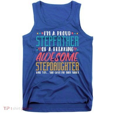I'm A Proud Stepfather Of A Awesome Stepdaughter Stepdad Gift Tank Top