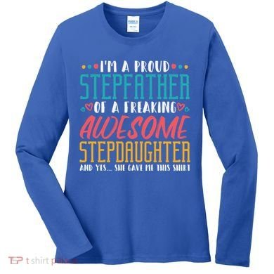 I'm A Proud Stepfather Of A Awesome Stepdaughter Stepdad Gift Women's Long Sleeve Shirt