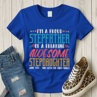 I'm A Proud Stepfather Of A Awesome Stepdaughter Stepdad Gift Women's T-Shirt thumb 3