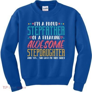 I'm A Proud Stepfather Of A Awesome Stepdaughter Stepdad Gift Kids Sweatshirt