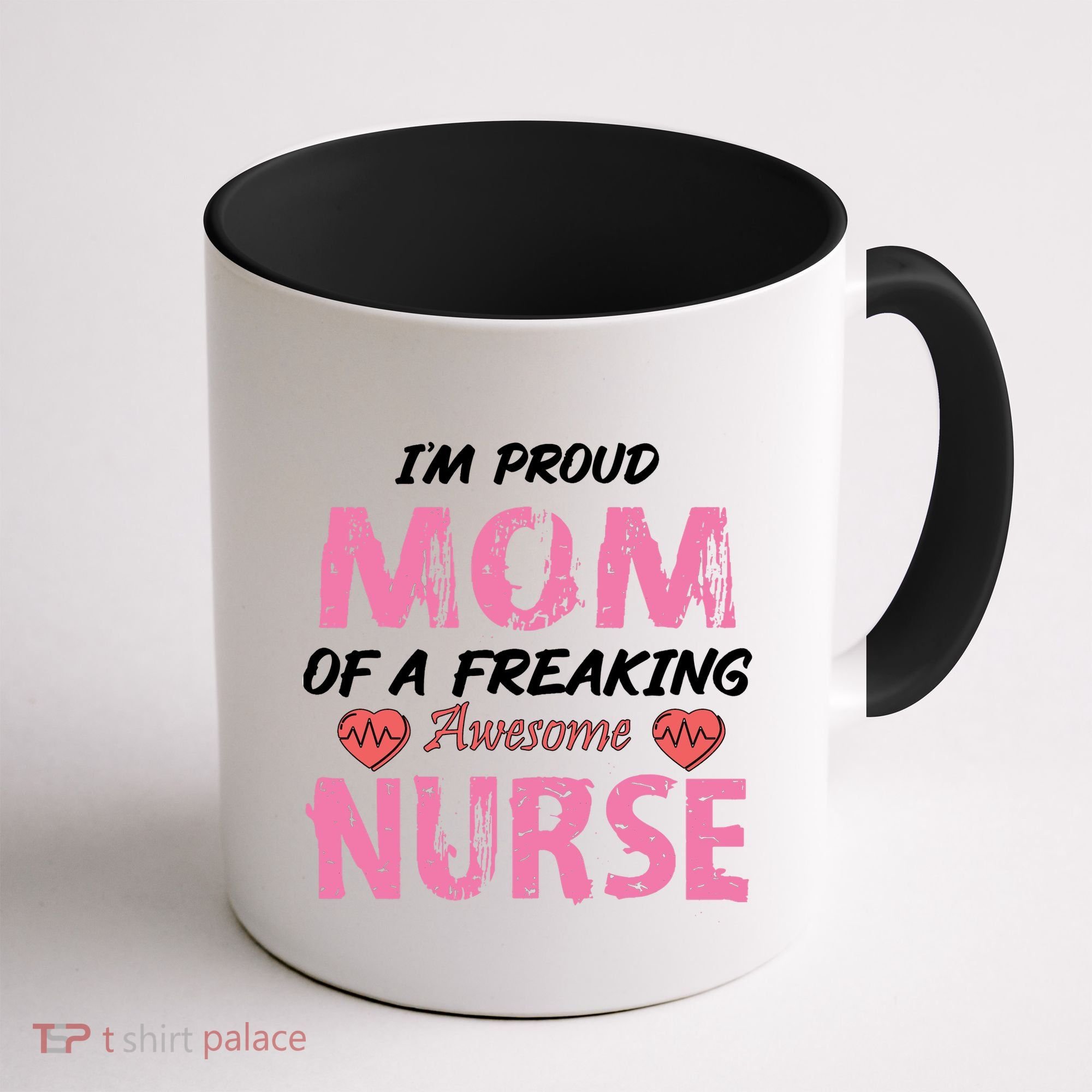 I'm A Proud Mom Of A Freaking Awesome Nurse Distressed Text Coffee Mug