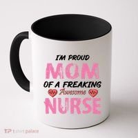 I'm A Proud Mom Of A Freaking Awesome Nurse Distressed Text Coffee Mug thumb 0