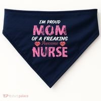 I'm A Proud Mom Of A Freaking Awesome Nurse Distressed Text USA-Made Doggie Bandana thumb 0