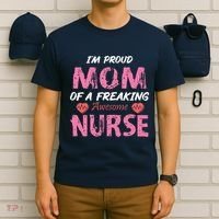I'm A Proud Mom Of A Freaking Awesome Nurse Distressed Text T-Shirt thumb 6
