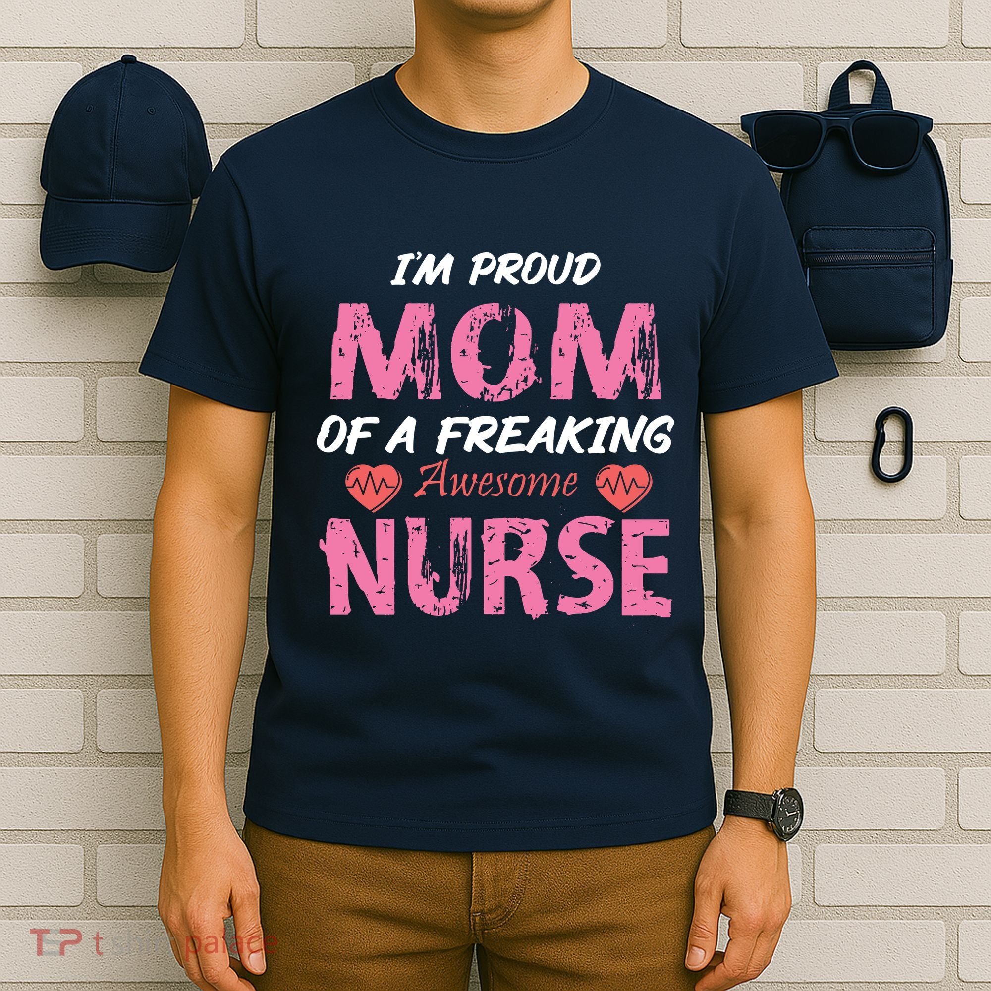 I'm A Proud Mom Of A Freaking Awesome Nurse Distressed Text T-Shirt