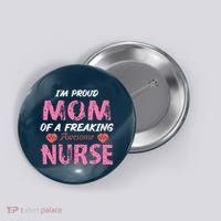 I'm A Proud Mom Of A Freaking Awesome Nurse Distressed Text Button thumb 0