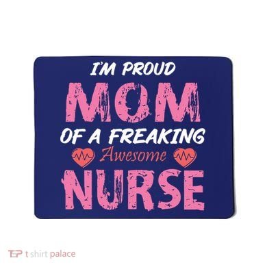 I'm A Proud Mom Of A Freaking Awesome Nurse Distressed Text Mousepad