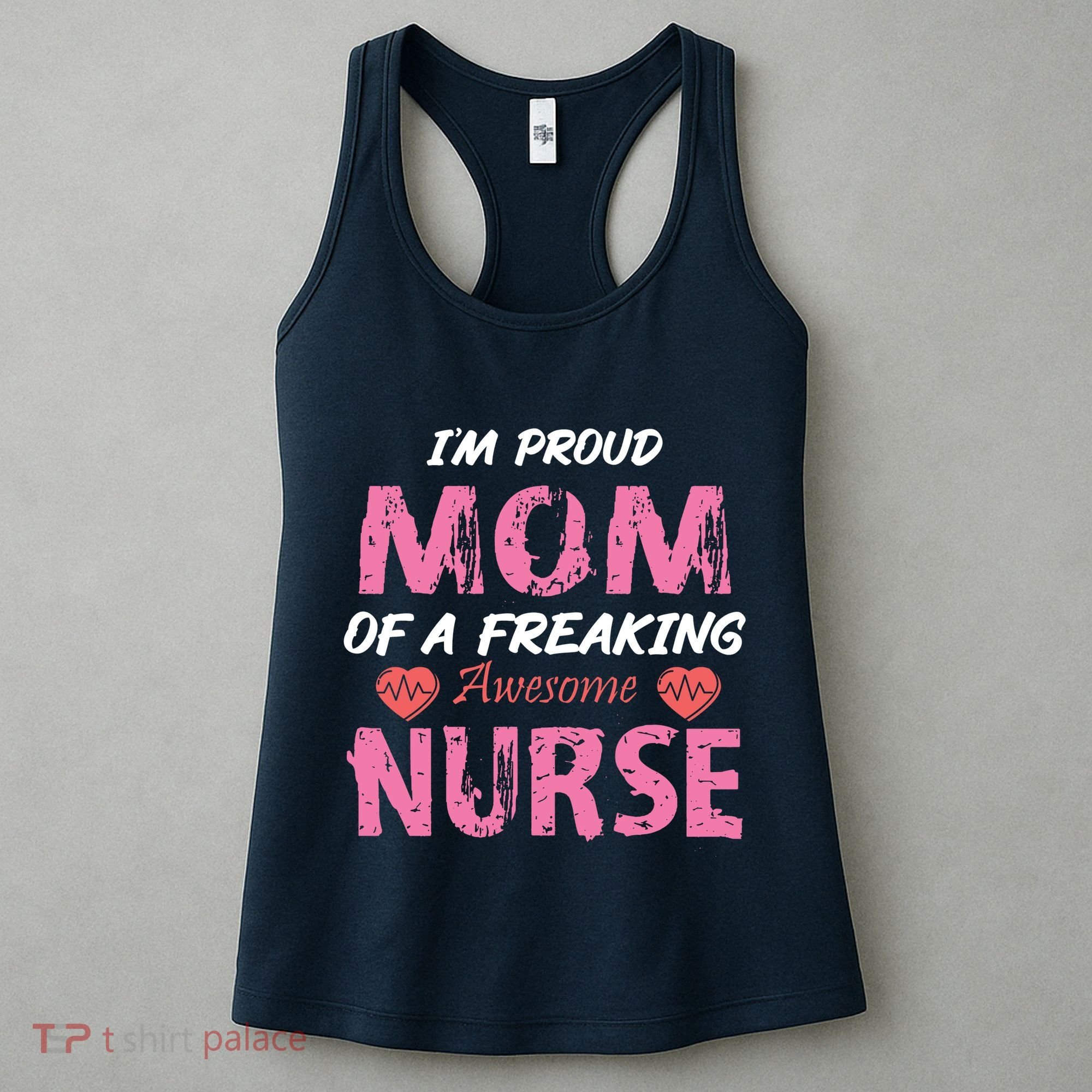 I'm A Proud Mom Of A Freaking Awesome Nurse Distressed Text Women's Tank Top