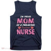 I'm A Proud Mom Of A Freaking Awesome Nurse Distressed Text Tank Top thumb 0