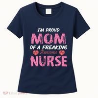 I'm A Proud Mom Of A Freaking Awesome Nurse Distressed Text Women's T-Shirt thumb 0