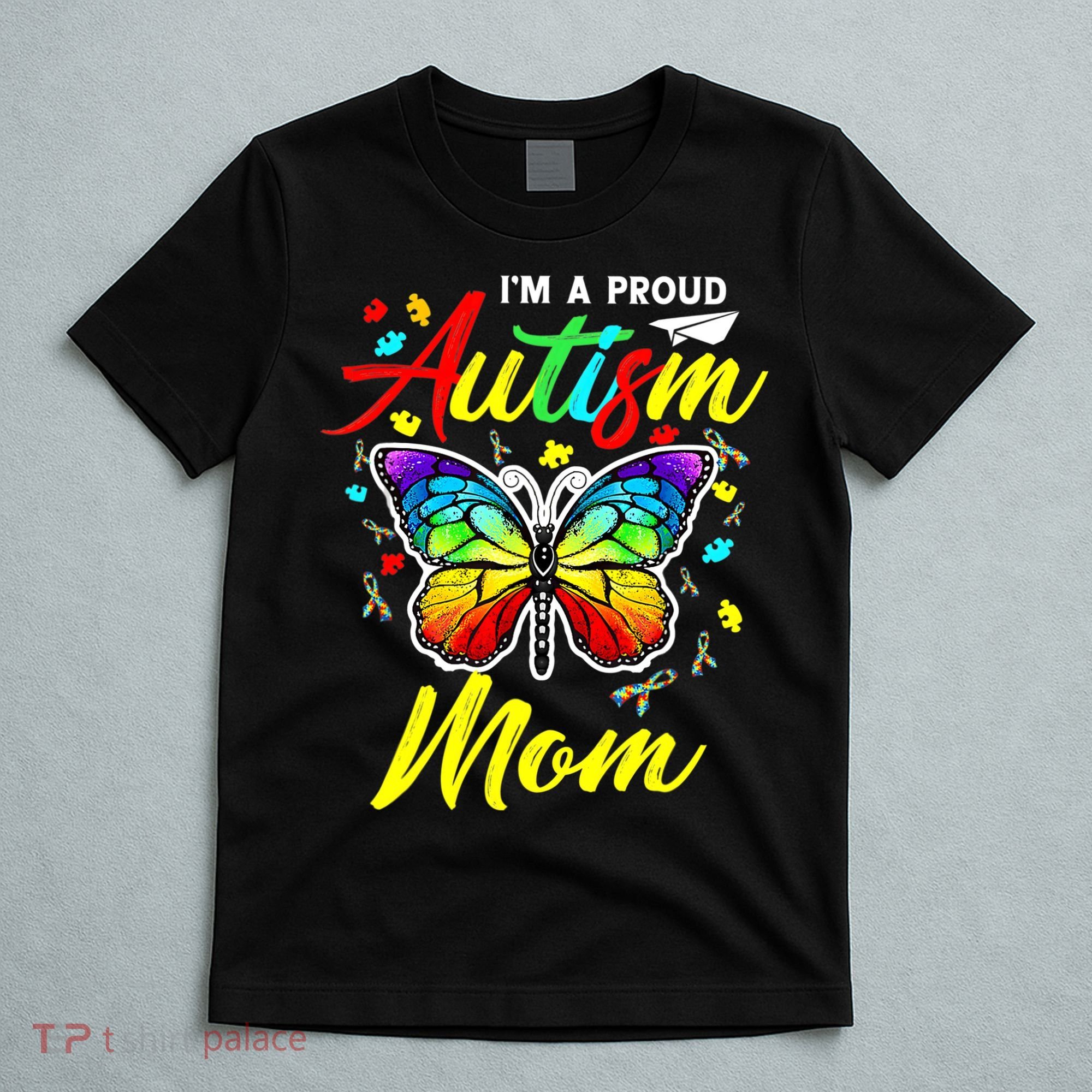 I'm A Proud Autism Mom Autism Awareness Butterfly Gifts T-Shirt
