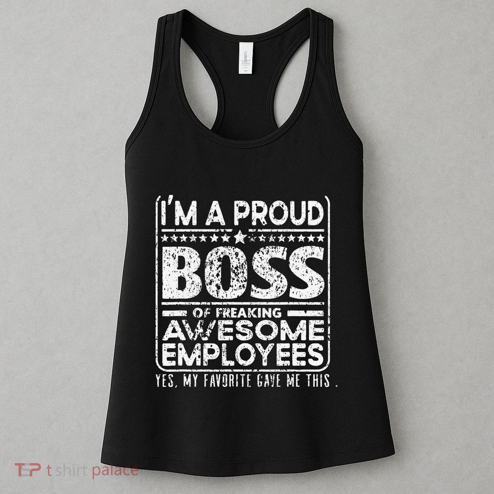 IM A Proud Boss Of Freaking Awesome Employees Office Gifts Women's Tank Top