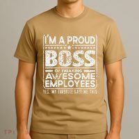 IM A Proud Boss Of Freaking Awesome Employees Office Gifts T-Shirt thumb 3