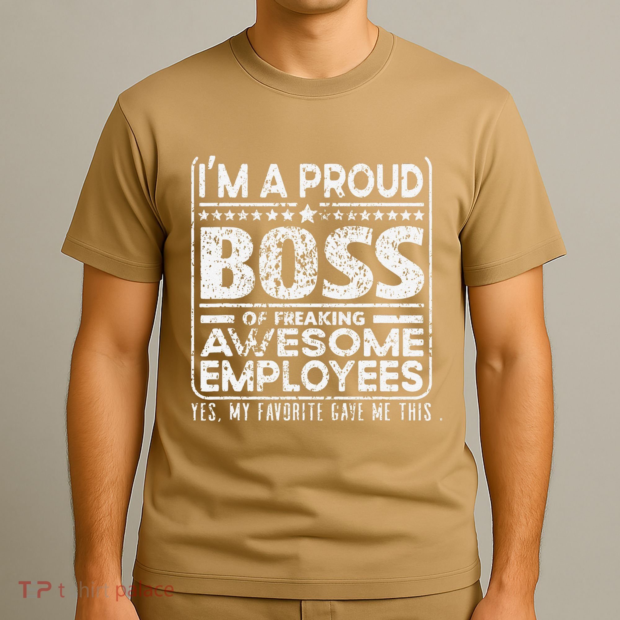 IM A Proud Boss Of Freaking Awesome Employees Office Gifts T-Shirt