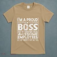 IM A Proud Boss Of Freaking Awesome Employees Office Gifts T-Shirt thumb 5