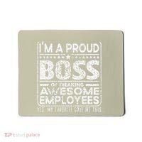 IM A Proud Boss Of Freaking Awesome Employees Office Gifts Mousepad thumb 0