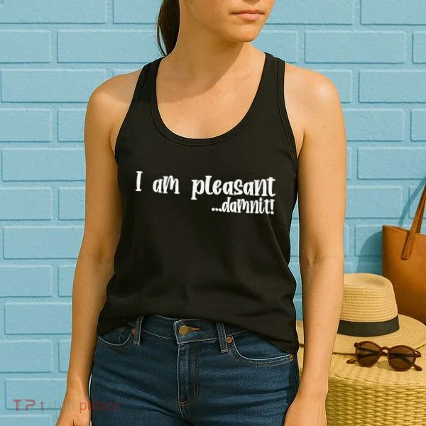 I Am Pleasant Damnit Women's Tank Top