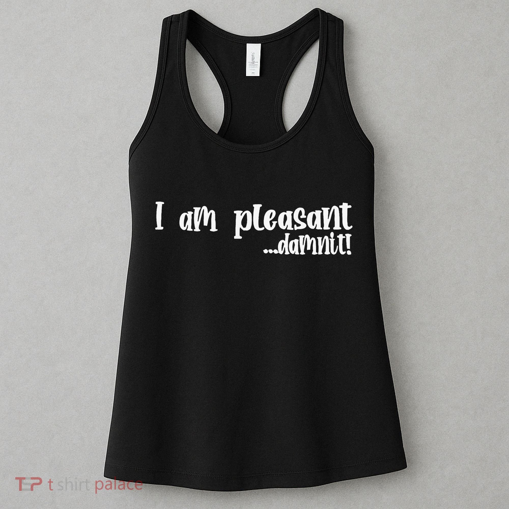 I Am Pleasant Damnit Women's Tank Top