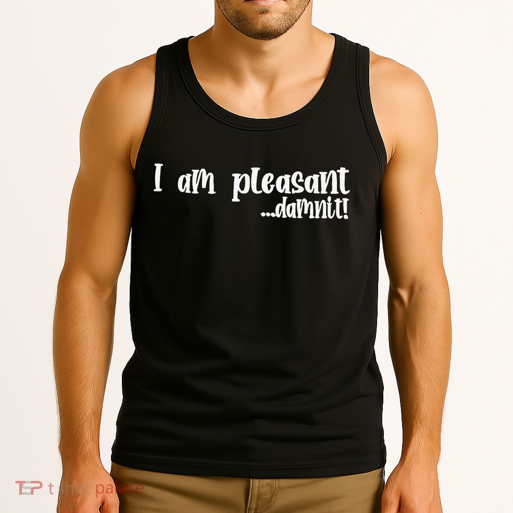 I Am Pleasant Damnit Tank Top