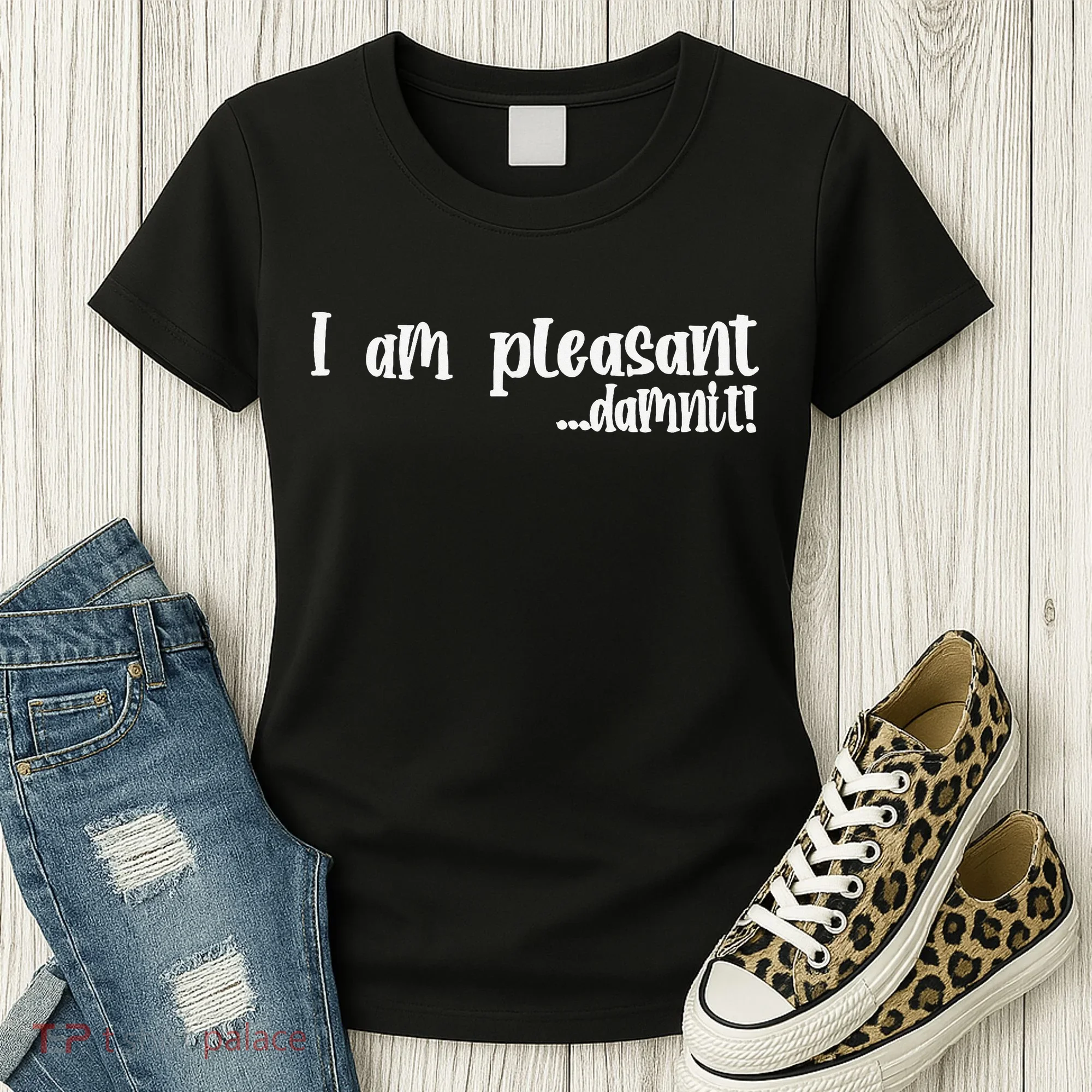 I Am Pleasant Damnit Women's T-Shirt