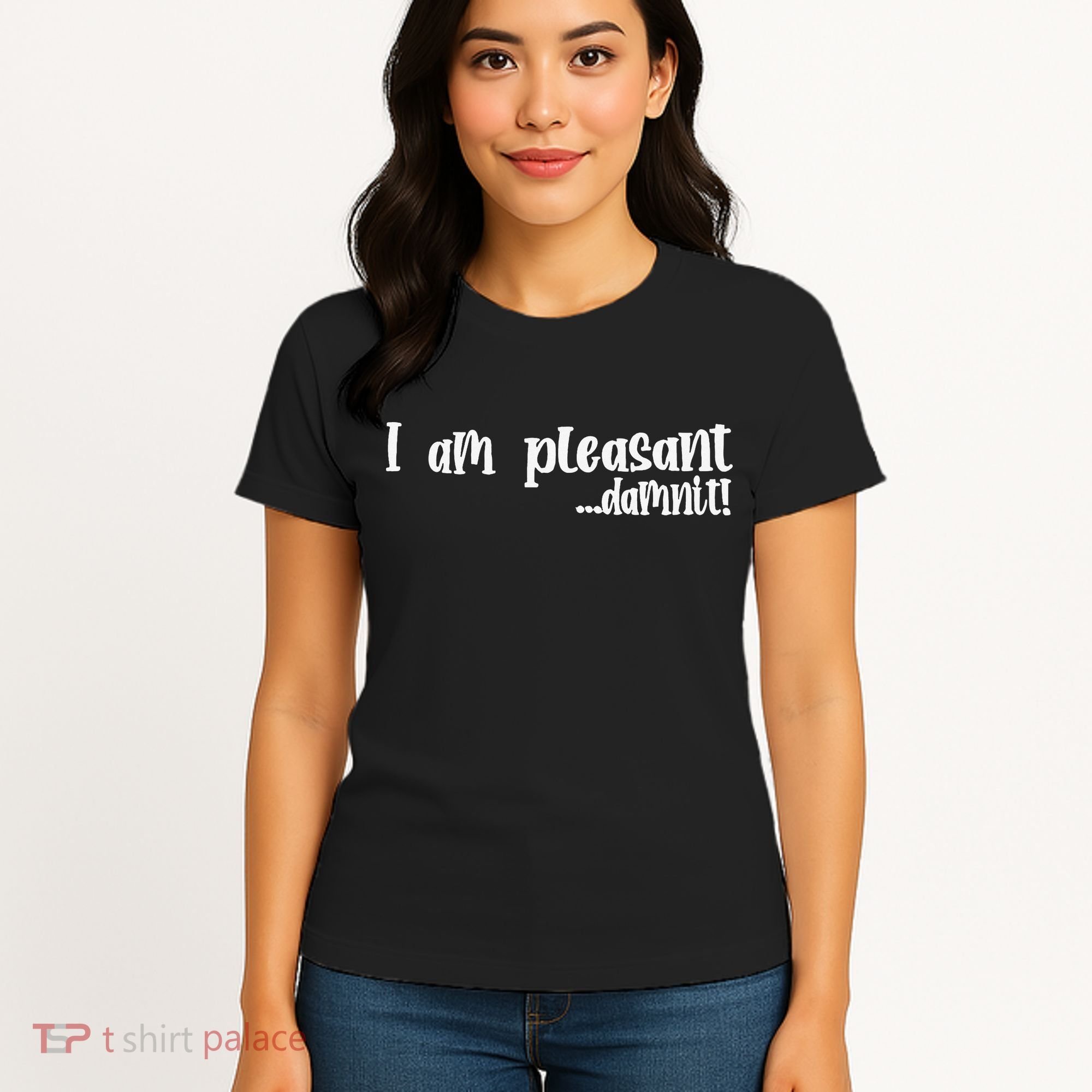 I Am Pleasant Damnit Women's T-Shirt