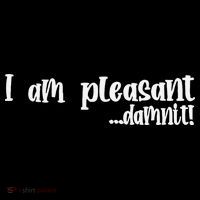 I Am Pleasant Damnit Women's T-Shirt thumb 6
