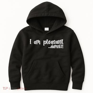 I Am Pleasant Damnit Kids Hoodie