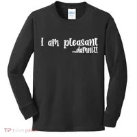 I Am Pleasant Damnit Kids Long Sleeve Shirt thumb 0