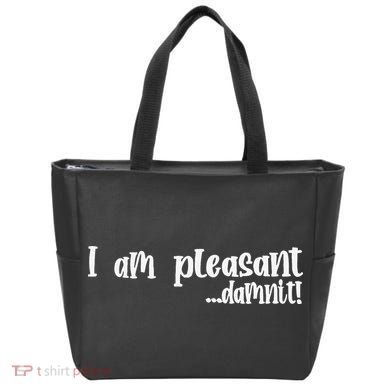 I Am Pleasant Damnit Tote Bag