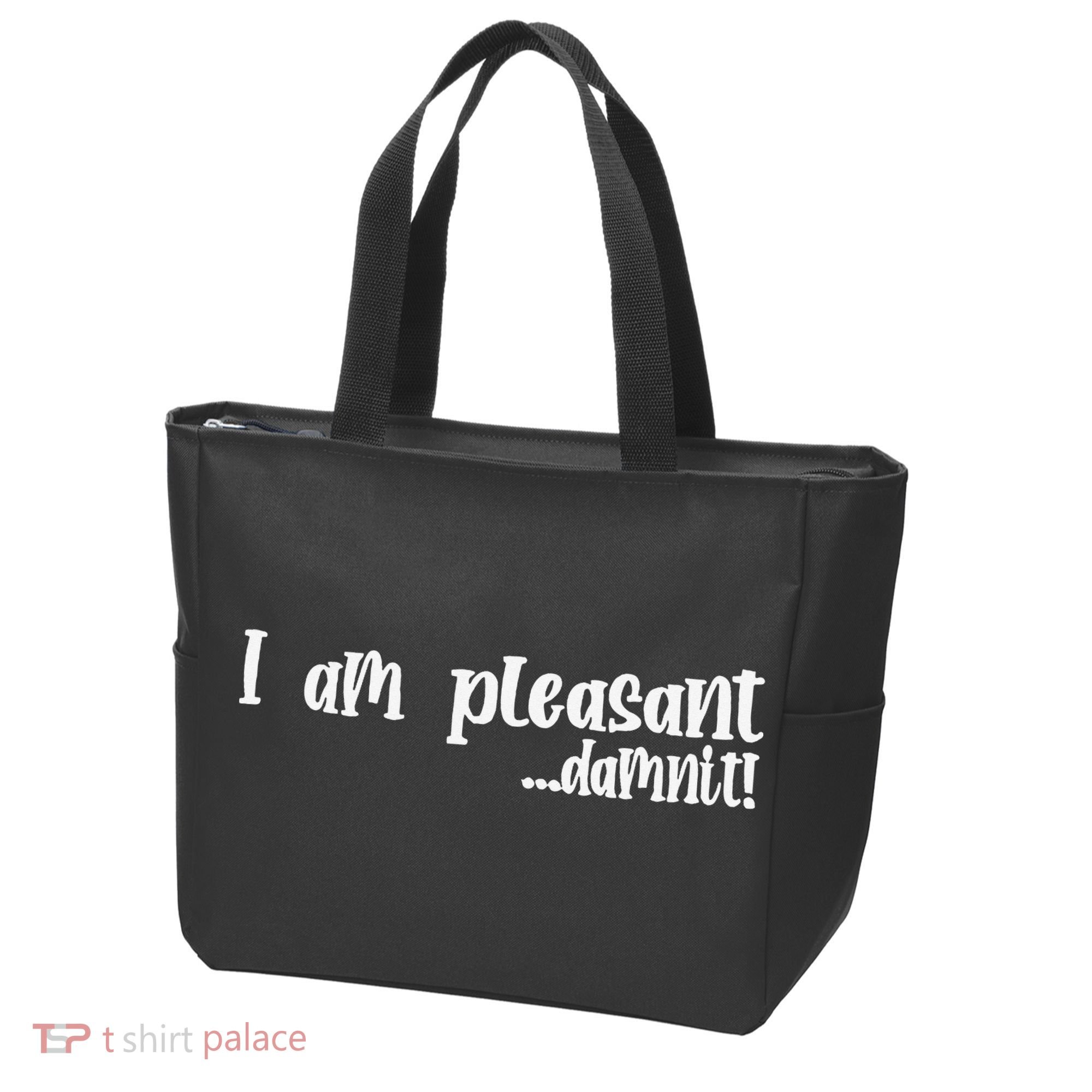 I Am Pleasant Damnit Tote Bag