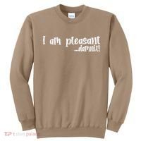 I Am Pleasant Damnit Sweatshirt thumb 0