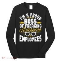 I'm A Proud Boss Of Freaking Awesome Employees Boss Day Long Sleeve Shirt thumb 0