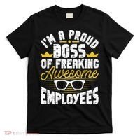 I'm A Proud Boss Of Freaking Awesome Employees Boss Day T-Shirt thumb 0