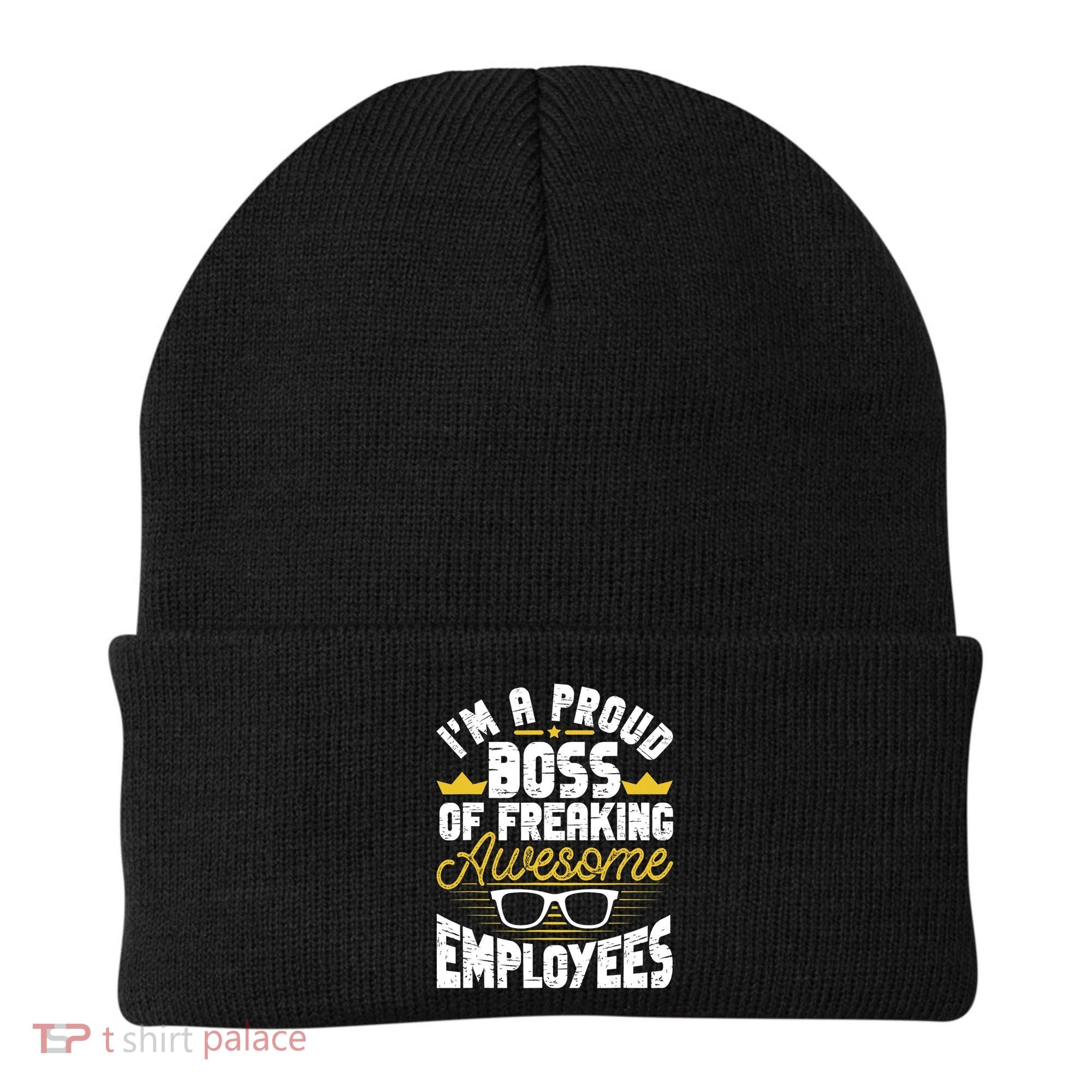 I'm A Proud Boss Of Freaking Awesome Employees Boss Day Beanie