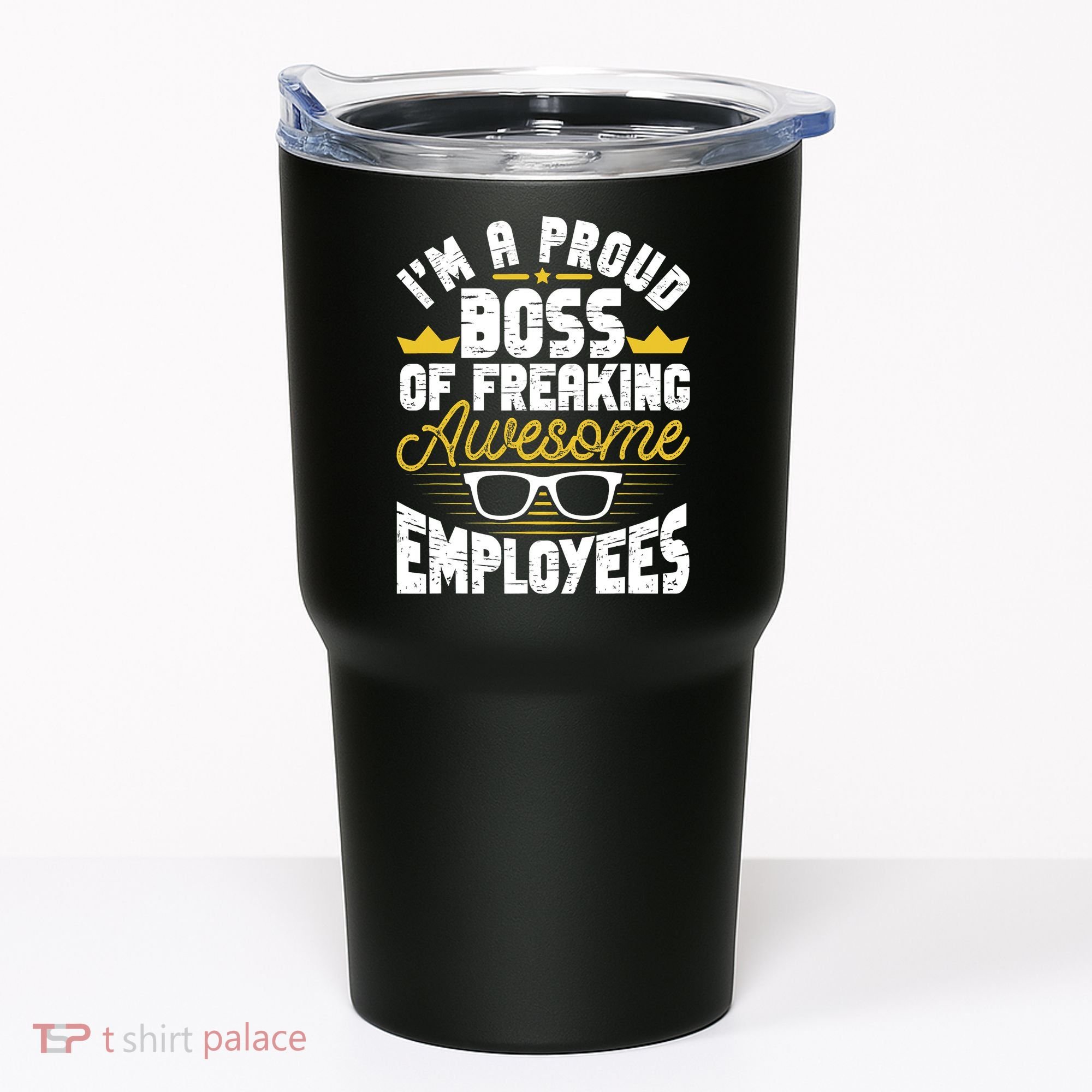 I'm A Proud Boss Of Freaking Awesome Employees Boss Day Tumbler