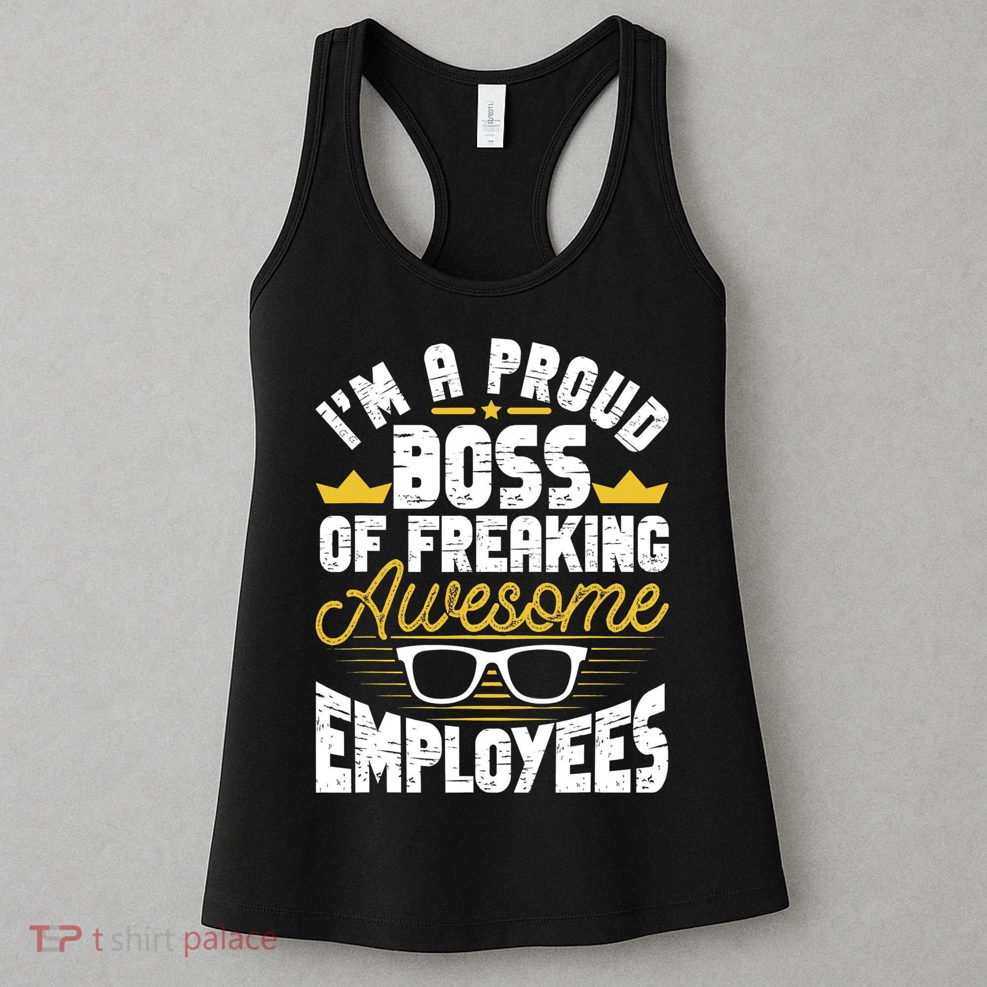 I'm A Proud Boss Of Freaking Awesome Employees Boss Day Women's Tank Top