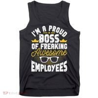 I'm A Proud Boss Of Freaking Awesome Employees Boss Day Tank Top thumb 0