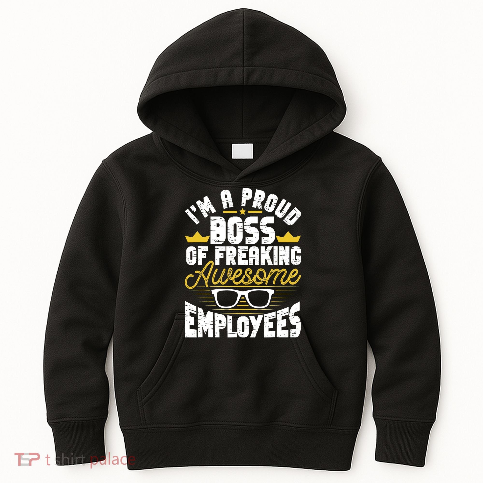 I'm A Proud Boss Of Freaking Awesome Employees Boss Day Kids Hoodie