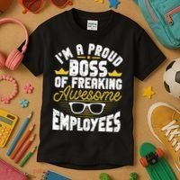 I'm A Proud Boss Of Freaking Awesome Employees Boss Day Kids T-Shirt thumb 3