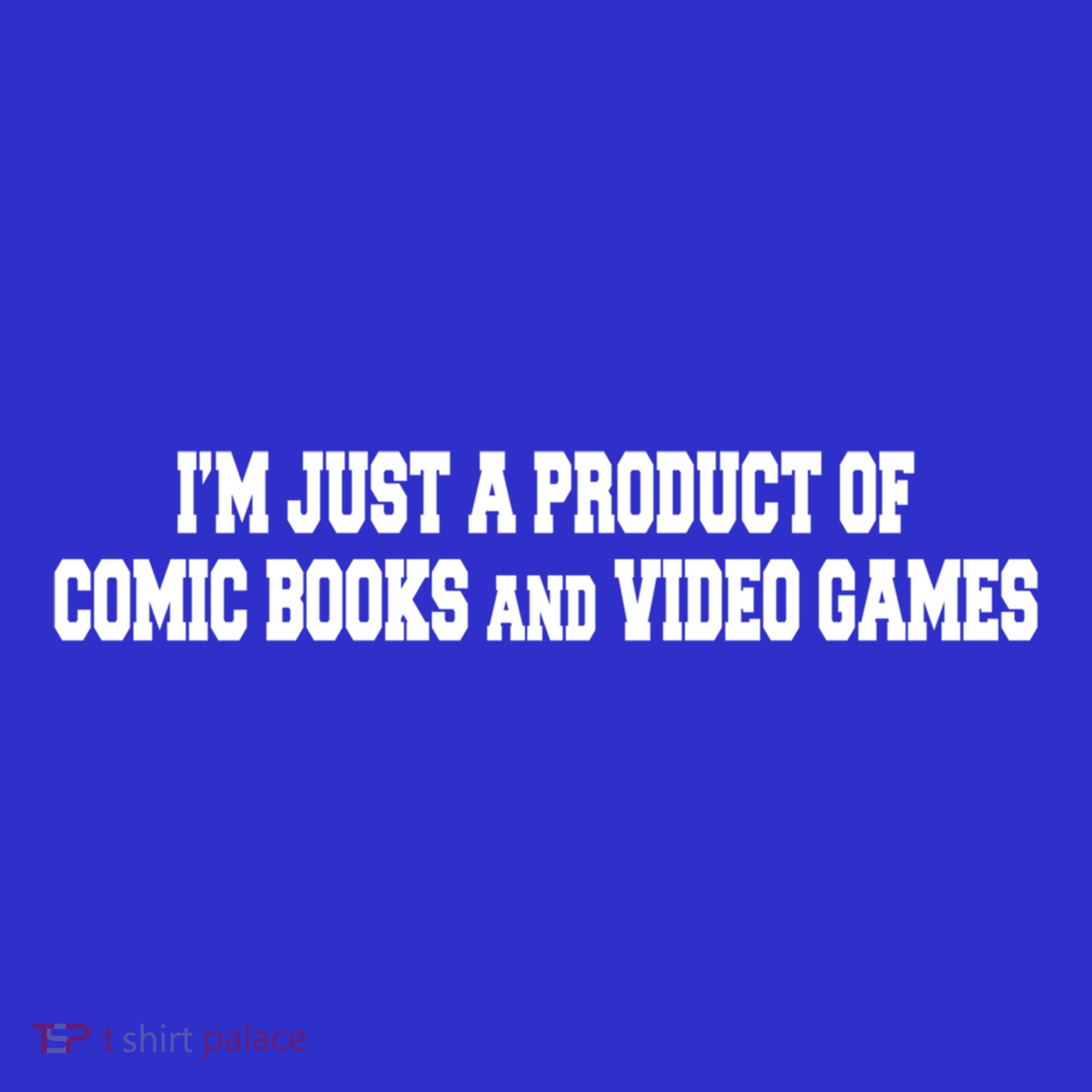 IM A Product Of Comics And Video Games Joke Humor Graphic Gift Sweatshirt