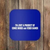 IM A Product Of Comics And Video Games Joke Humor Graphic Gift Coaster thumb 0