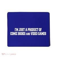 IM A Product Of Comics And Video Games Joke Humor Graphic Gift Mousepad thumb 0