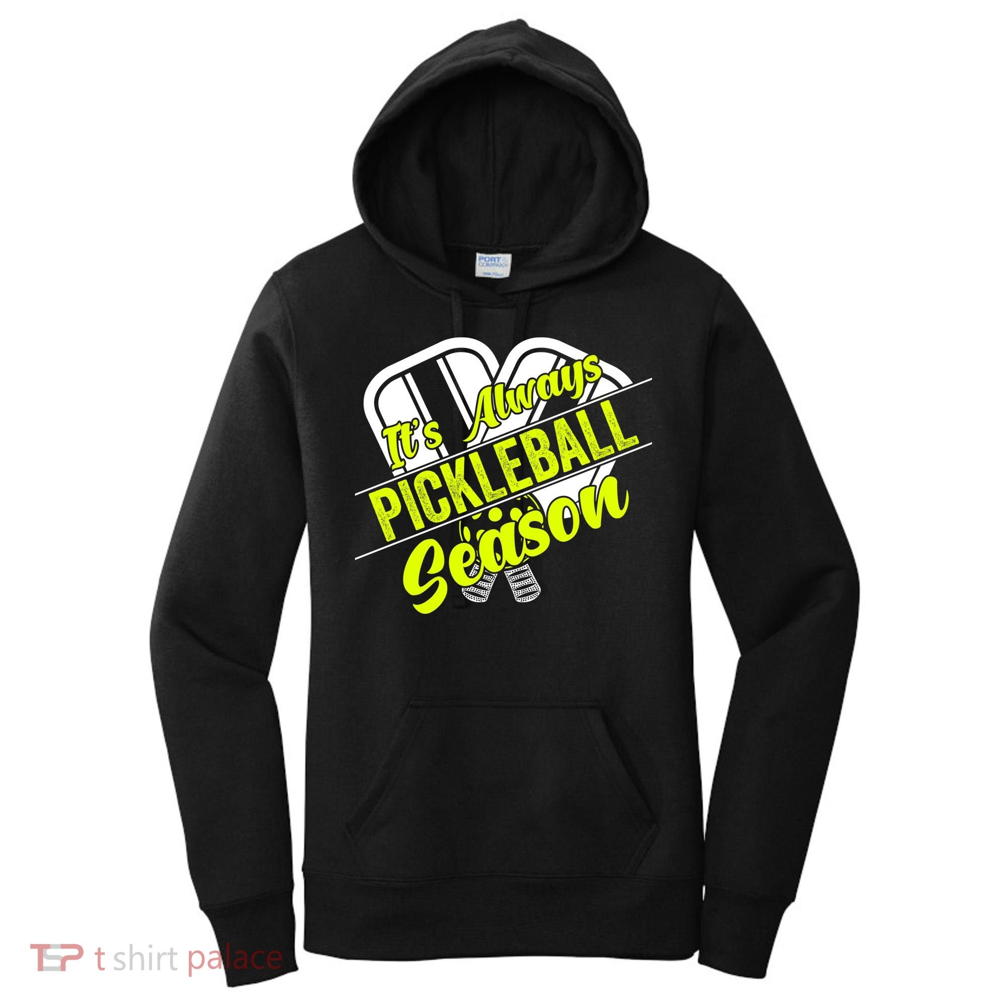 It's Always Pickleball Season Pickleball Paddle Gifts Women's Hoodie
