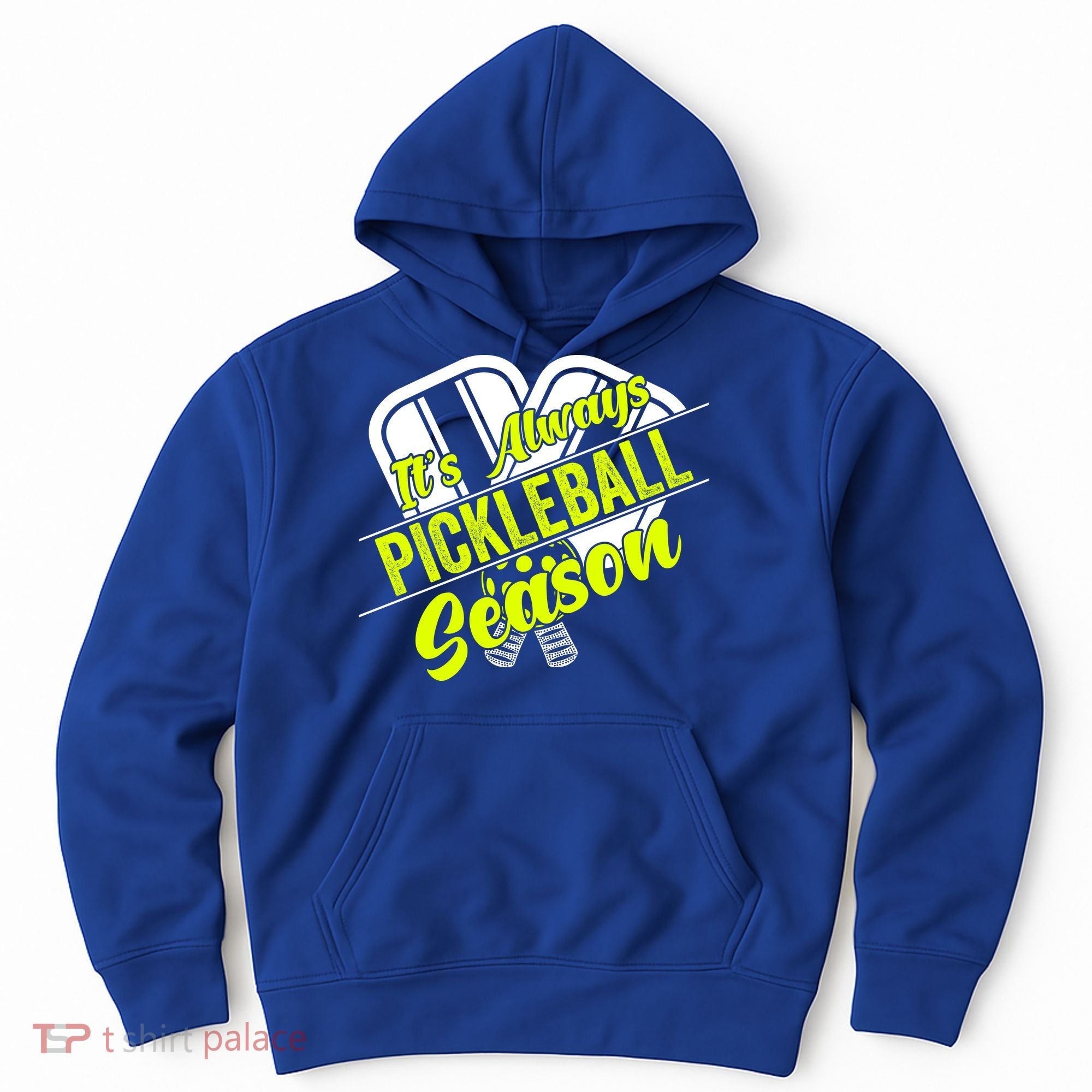 It's Always Pickleball Season Pickleball Paddle Gifts Hoodie